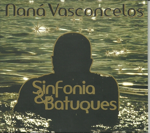 Naná Vasconcelos ∫ Sinfonia & Batuques (2011)