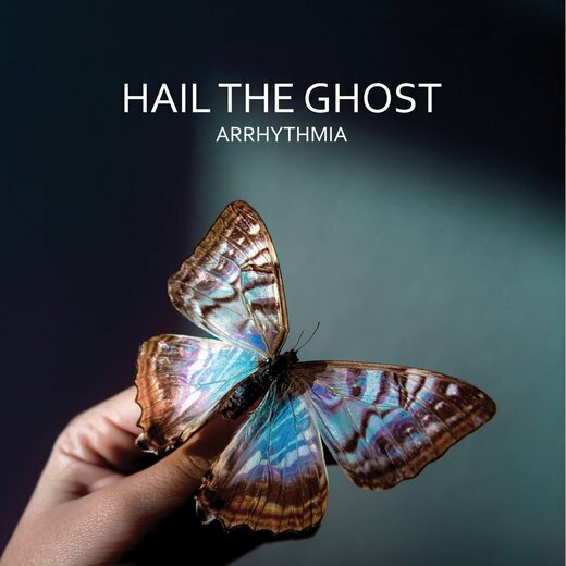 Hail The Ghost — Arrhythmia (6th Dec. 2019)
