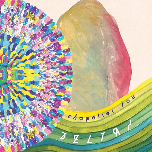 Chapelier Fou — Deltas (Sept. 22, ​2014)