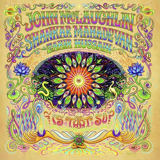 John McLaughlin, Shankar Mahadevan, Zakir Hussain — Is That So?