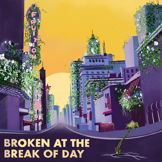 Fruition — Broken At The Break Of Day (Jan. 23, 2020)