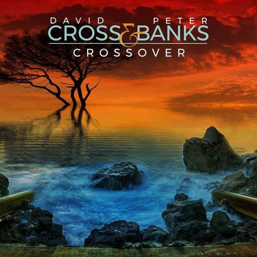 David Cross & Peter Banks — Crossover (17 Jan., 2020)