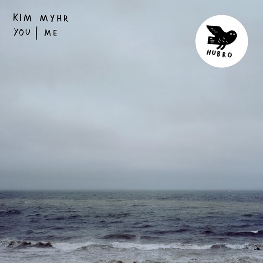 Kim Myhr — You | me (Nov. 24th, 2017)