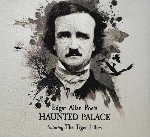 The Tiger Lillies — Edgar Allan Poe’s Haunted Palace