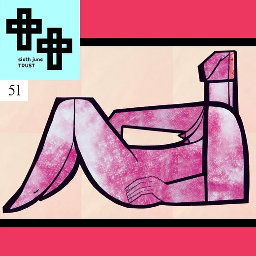 Sixth June ‎— Trust (17 Jan 2020)