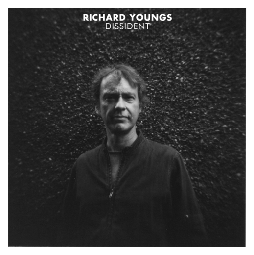 Richard Youngs — Dissident (Jan. 25, 2019)