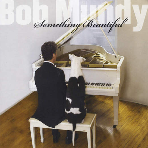 Bob Mundy — Something Beautiful (October 7, 2014) Bob Mundy — Something Beautiful (October 7, 2014)