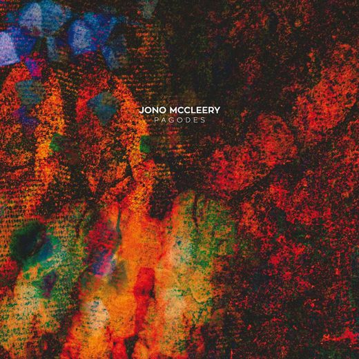 Jono McCleery — Pagodes (October 2nd, 2015)