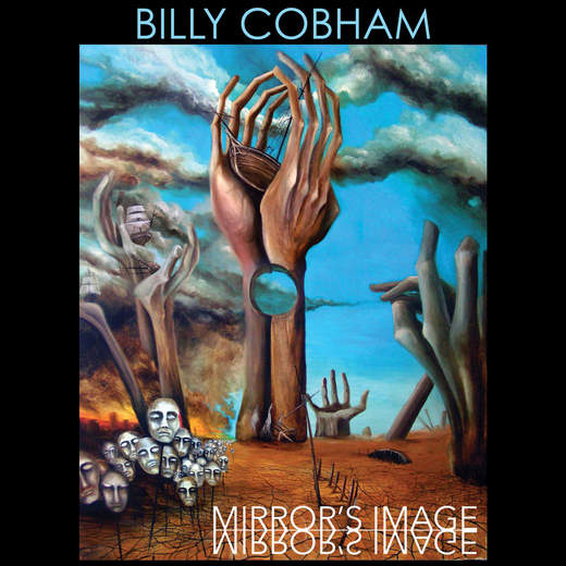 Billy Cobham — Mirror's Image (February 17, 2015) Billy Cobham — Mirror's Image (February 17, 2015)