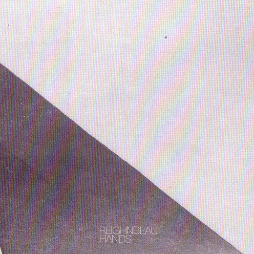 Reighnbeau — Hands (May 1, 2014)