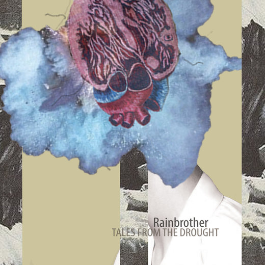Rainbrother — Tales From the Drought (Feb 3rd, 2017)