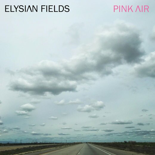 ELYSIAN FIELDS — Pink Air