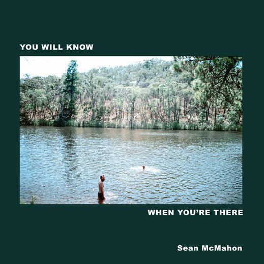 Sean McMahon ― You Will Know When You’re There (March 1, 2019)
