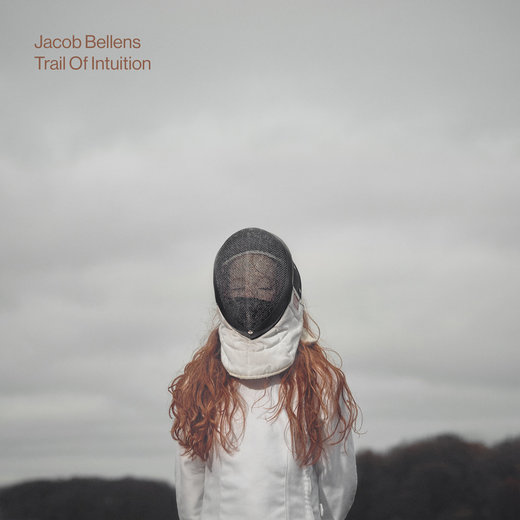 Jacob Bellens — Trail Of Intuition (March 23, 2018)