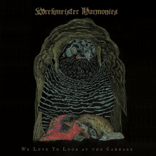 Wrekmeister Harmonies — We Love to Look at the Carnage (2020)