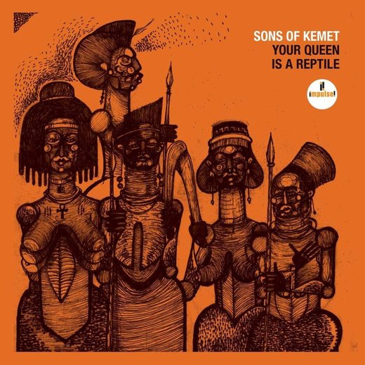 Sons Of Kemet — Your Queen Is A Reptile (March 30, 2018)