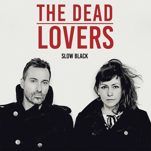 The Dead Lovers — Slow Black (June 9, 2017)