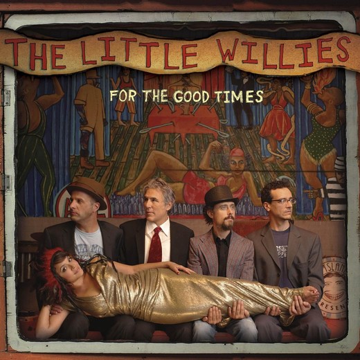 The Little Willies — For the Good Times (January 10, 2012)