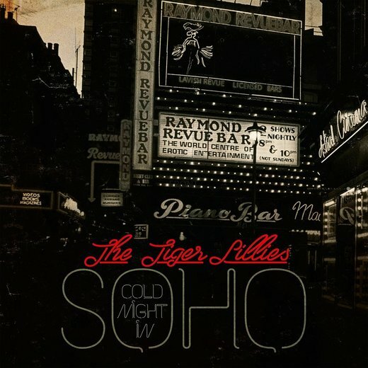 The Tiger Lillies — Cold Night in Soho (10 Feb. 2017)