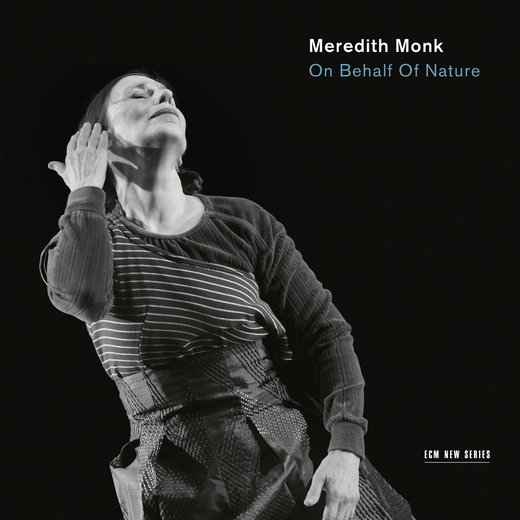 Meredith Monk — On Behalf Of Nature (November 4, 2016) Meredith Monk — On Behalf Of Nature (November 4, 2016)