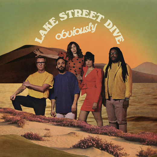 Lake Street Dive — „Obviously“ (March 12th, 2021)