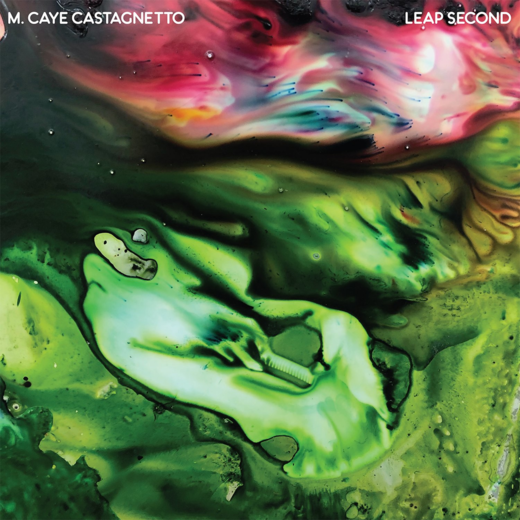 M. Caye Castagnetto — „Leap Second“ (Jan. 22, 2021)