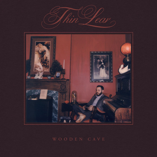 Thin Lear — Wooden Cave (24th July, 2020)