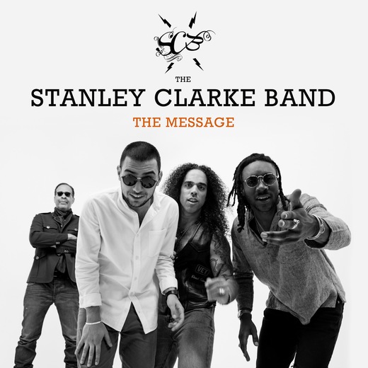 The Stanley Clarke Band — The Message (June 29th, 2018)