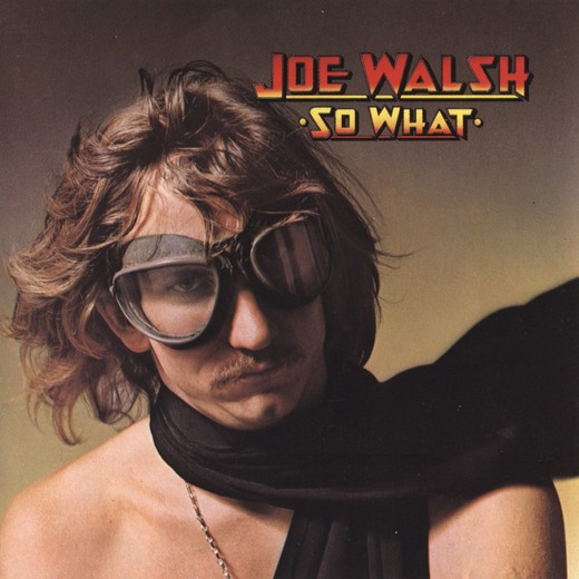 Joe Walsh — So What (December 14th, 1974/Audio Fidelity 2015)