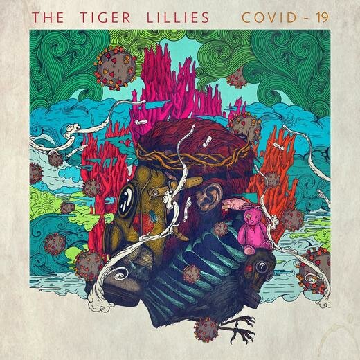 The Tiger Lillies — Covid~19 (April 10, 2020)
