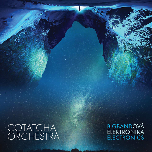 Cotatcha Orchestra — Bigbandová elektronika / Bigband Electronic