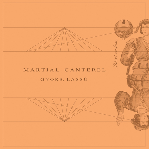 Martial Canterel — Gyors, Lassú (October 2014)