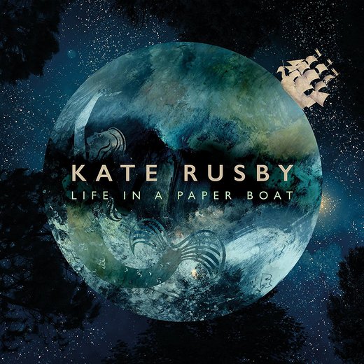 Kate Rusby — Life in a Paper Boat (October 7, 2016) Kate Rusby — Life in a Paper Boat (October 7, 2016)