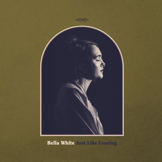 Bella White — Just Like Leaving (Sept. 25, 2020)