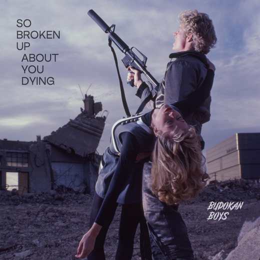 Budokan Boys — So Broken Up About You Dying (2 Oct. 2020)
