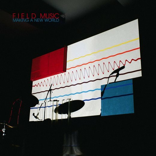 Field Music — Making a New World (Jan. 10, 2020)