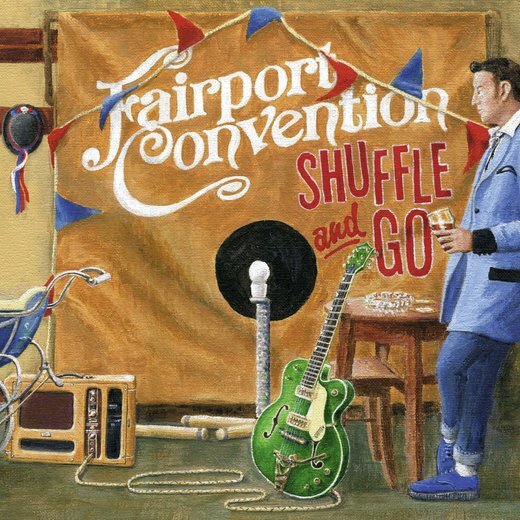 Fairport Convention — Shuffle and Go (29 Feb., 2020)