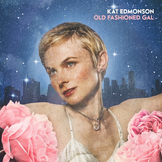 Kat Edmonson — Old Fashioned Gal (Apr., 27, 2018)