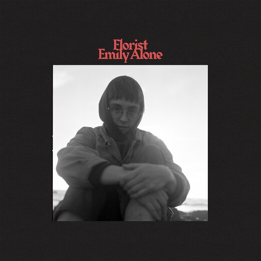 Florist — Emily Alone (July 26, 2019)