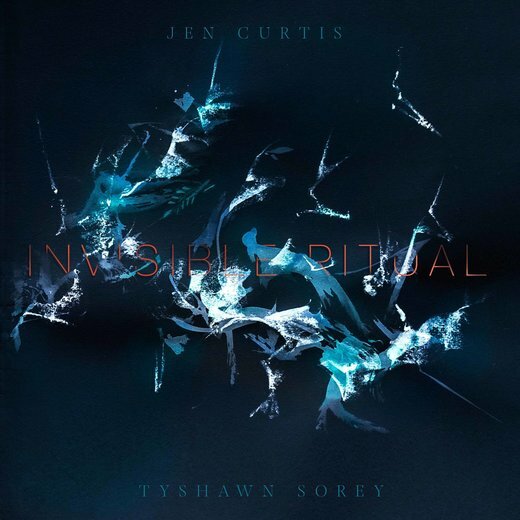 Jennifer Curtis & Tyshawn Sorey: Invisible Ritual (2020)