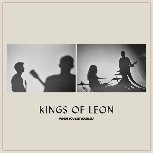 Kings of Leon — „When You See Yourself“ (March 5, 2021)