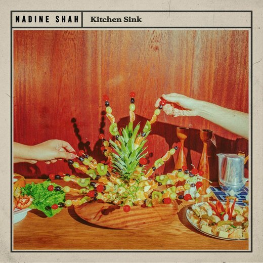 Nadine Shah — Kitchen Sink (June 5, 2020)