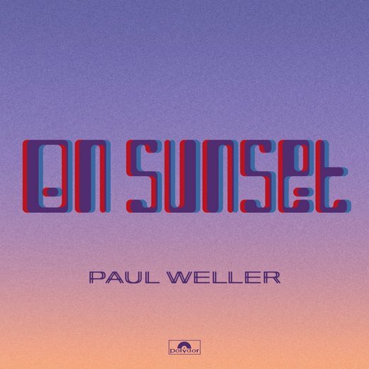 Paul Weller — On Sunset [Deluxe Edition] (3rd July, 2020)