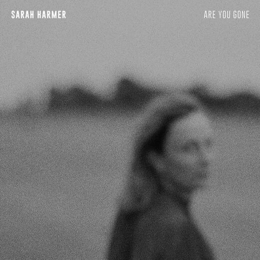 Sarah Harmer — Are You Gone (Feb. 21st, 2020)