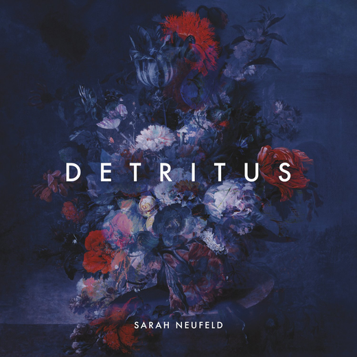 Sarah Neufeld — „Detritus“ (May 14, 2021)