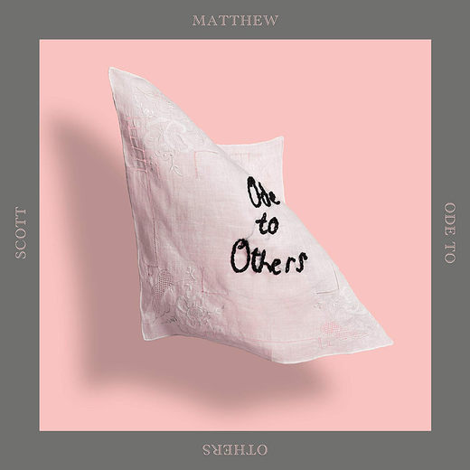 Scott Matthew — Ode to Others (April 20, 2018)