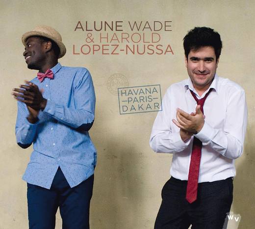 Alune Wade & Ruy López–Nussa — Paris Havana Dakar (May 18, 2015)