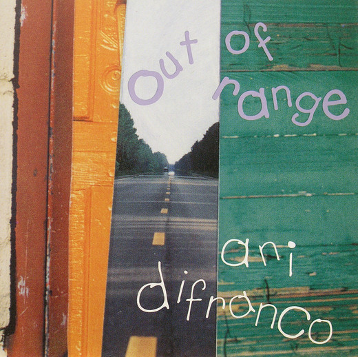 Ani DiFranco — Out of Range (March 1, 1994) Ani DiFranco — Out of Range (March 1, 1994)