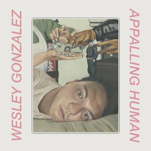 Wesley Gonzalez — Appalling Human (June 12, 2020)