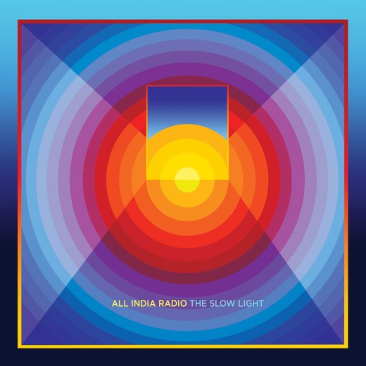 All India Radio — The Slow Light (April 15th, 2016)